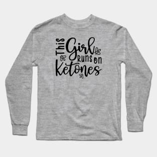 This Girl Runs On Ketones Fitness Keto Long Sleeve T-Shirt